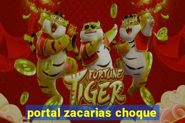 portal zacarias choque